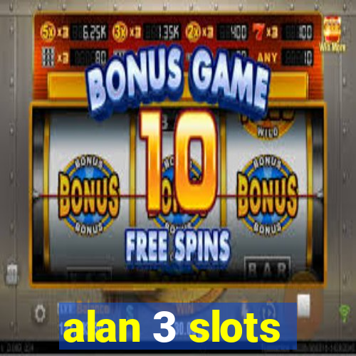 alan 3 slots